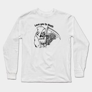 Valentine's Day: Love you to death Long Sleeve T-Shirt